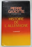 HISTOIRE DE L 'ALLEMAGNE par PIERRE GAXOTTE , 1975