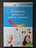 COMPENDIU INTRODUCTIV PENTRU GIMNAZIU. CLASA A V-A