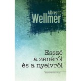 Essz&eacute; a zen&eacute;ről &eacute;s nyelvről - Albrecht Wellmer