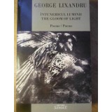 INTUNERICUL LUMINII POEME/POEMS. EDITIE BILINGVA-GEORGE LIXANDRU-232994