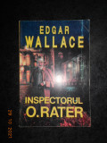 EDGAR WALLACE - INSPECTORUL O. RATER