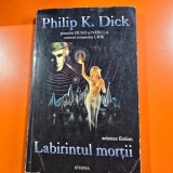 Labirintul mortii - Philip K. Dick
