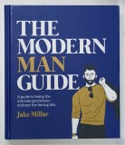 THE MODERN MAN GUIDE by JAKE MILLAR , 2016