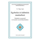 Egybe&iacute;r&aacute;s &eacute;s k&uuml;l&ouml;n&iacute;r&aacute;s munkaf&uuml;zet - Feladatok az egyszerű &eacute;s &ouml;sszetett szavak helyes&iacute;r&aacute;s&aacute;hoz - Cs. Nagy Lajos