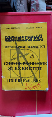 MATEMATICA PENTRU EXAMENUL DE CAPACITATE GHID DE PROBLEME SI EXERCITII foto