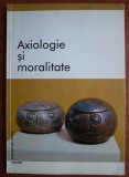 Axiologie si moralitate. Culegere de texte