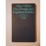 Alice Miller - Das Drama des begabten Kindes (Drama copilului dotat, lb. ger.)