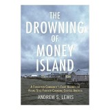 The Drowning of Money Island