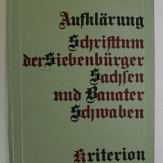 AUFKLARUNG , SCHRIFTTUM DER SIEBENBURGER SACHEN UND BANATER SCHWABEN ( ILUMINISTI GERMANI DIN TRANSILVANIA SI BANAT ) , von CARL GOLLNER und HEINZ STA