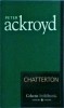 Chatterton - Peter Ackroyd, Editura Univers, Roman biografie Thomas Chatterton, 302 pagini, 2007