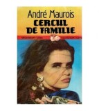 Andre Maurois - Cercul de familie - 114532