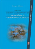 Terapia cognitiv-comportamentala si tulburarile de comportament alimentar | Christopher G. Fairburn, ASCR