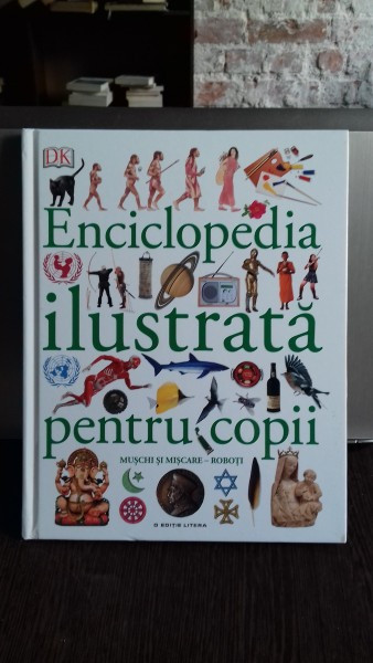 MUSCHI SI MISCARE. ROBOTI - ENCICLOPEDIA ILUSTRATA PENTRU COPII