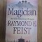 Raymond E. Feist - Magician