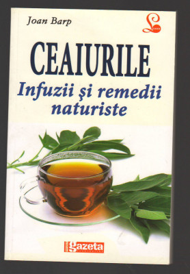 C9992 - CEAIURILE. INFUZII SI REMEDII NATURISTE - JOAN BARP foto