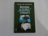 DIVERSIUNEA ,,ALBUMUL&#039;&#039; SI PAPUSARII EI - NICOLAE DAN FRUNTELATA - (autograf si dedicatie pt. Iulian Mincu)