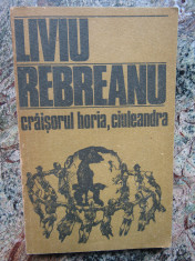 Liviu Rebreanu - Craisorul Horia. Ciuleandra (Editura Eminescu, 1985) foto