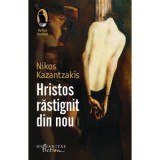 Hristos rastignit din nou - Nikos Kazantzakis