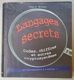 LANGAGES SECRETS , CODES , CHIFFRES ET AUTRES CRYPTOSYSTEMES par FRED B. WRIXON , 1998