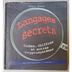LANGAGES SECRETS , CODES , CHIFFRES ET AUTRES CRYPTOSYSTEMES par FRED B. WRIXON , 1998