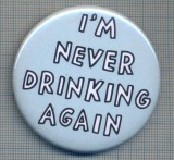 AX 616 INSIGNA - I&#039;M NEVER DRINKING AGAIN - NU AM SA MAI BEAU NICIODATA ?