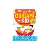The Origami Kid: A Paperfolding Adventure