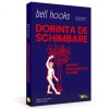 Dorința de schimbare: Bărbați, masculinitate și iubire - bell hooks, Psihologie, Carte