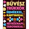 Bűv&eacute;sztr&uuml;kk&ouml;k &eacute;rm&eacute;kkel, k&aacute;rty&aacute;kkal &eacute;s h&eacute;tk&ouml;znapi t&aacute;rgyakkal - Jake Banfield