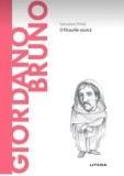 Descopera Filosofia. Giordano Bruno. O filosofie eroica/Salvatore Prinzi, Litera