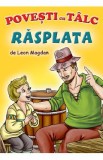 Rasplata. Povesti cu talc - Leon Magdan