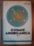CHIMIE ANORGANICA VOL. I de IANU AUREL , Bucuresti 1963