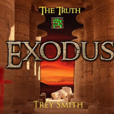 Exodus: The Exodus Revelation by Trey Smith (Paperback)