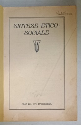 SINTEZE ETICO - SOCIALE de PROF. DR. GR. CRISTESCU , 1925 , COPERTA FATA REFACUTA foto