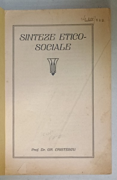 SINTEZE ETICO - SOCIALE de PROF. DR. GR. CRISTESCU , 1925 , COPERTA FATA REFACUTA