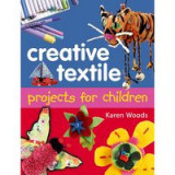 Creative Textiles Projects for Children