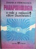 Parapsihologia o cale a rațiunii către Dumnezeu ?