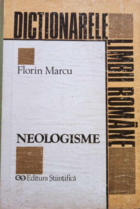 Florin Marcu - Neologisme - Dictionarele limbii romane (1995)