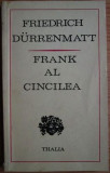 Friedrich Durrenmatt - Frank al Cincilea