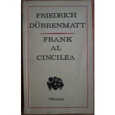 Friedrich Durrenmatt - Frank al Cincilea
