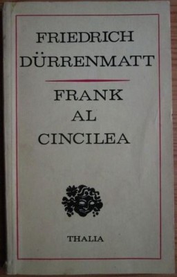 Friedrich Durrenmatt - Frank al Cincilea foto