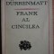 Friedrich Durrenmatt - Frank al Cincilea