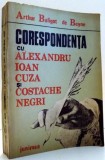 CORESPONDENTA CU ALEXANDRU IOAN CUZA SI COSTACHE NEGRI de ARTHUR BALIGOT DE BEYNE , 1986