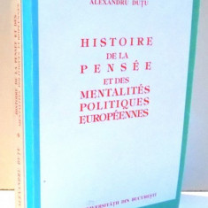 HISTOIRE DE LA PENSEE ET DES MENTALITES POLITIQUES EUROPEENNES de ALEXANDRU DUTU , 1997