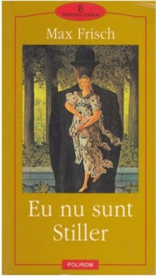 Eu nu sunt Stiller - Max Frisch foto