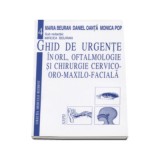 Ghid de urgente in ORL, oftalmologie si chirurgie cervico-oro-maxilo-faciala - Mircea Beuran