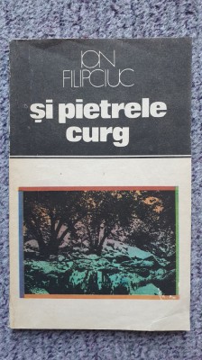 Si pietrele curg, Ion Filipciuc, 1985, 190 pagini foto