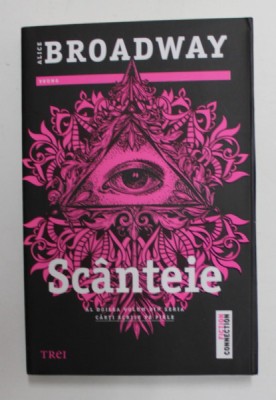 SCANTEIE , AL DOILEA VOLUM DIN SERIA &amp;#039; CARTI SCRISE PE PIELE &amp;#039; de ALICE BROADWAY , 2018 foto