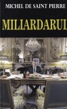 Cumpara ieftin Miliardarul - Michel de Saint Pierre, Roman, Beletristica, Orizonturi, 2017, 301 pagini
