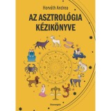 Az asztrol&oacute;gia k&eacute;zik&ouml;nyve - Horv&aacute;th Andrea