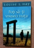 Poti sa-ti vindeci viata. Editura Adevar Divin, 2010 - Louise L. Hay